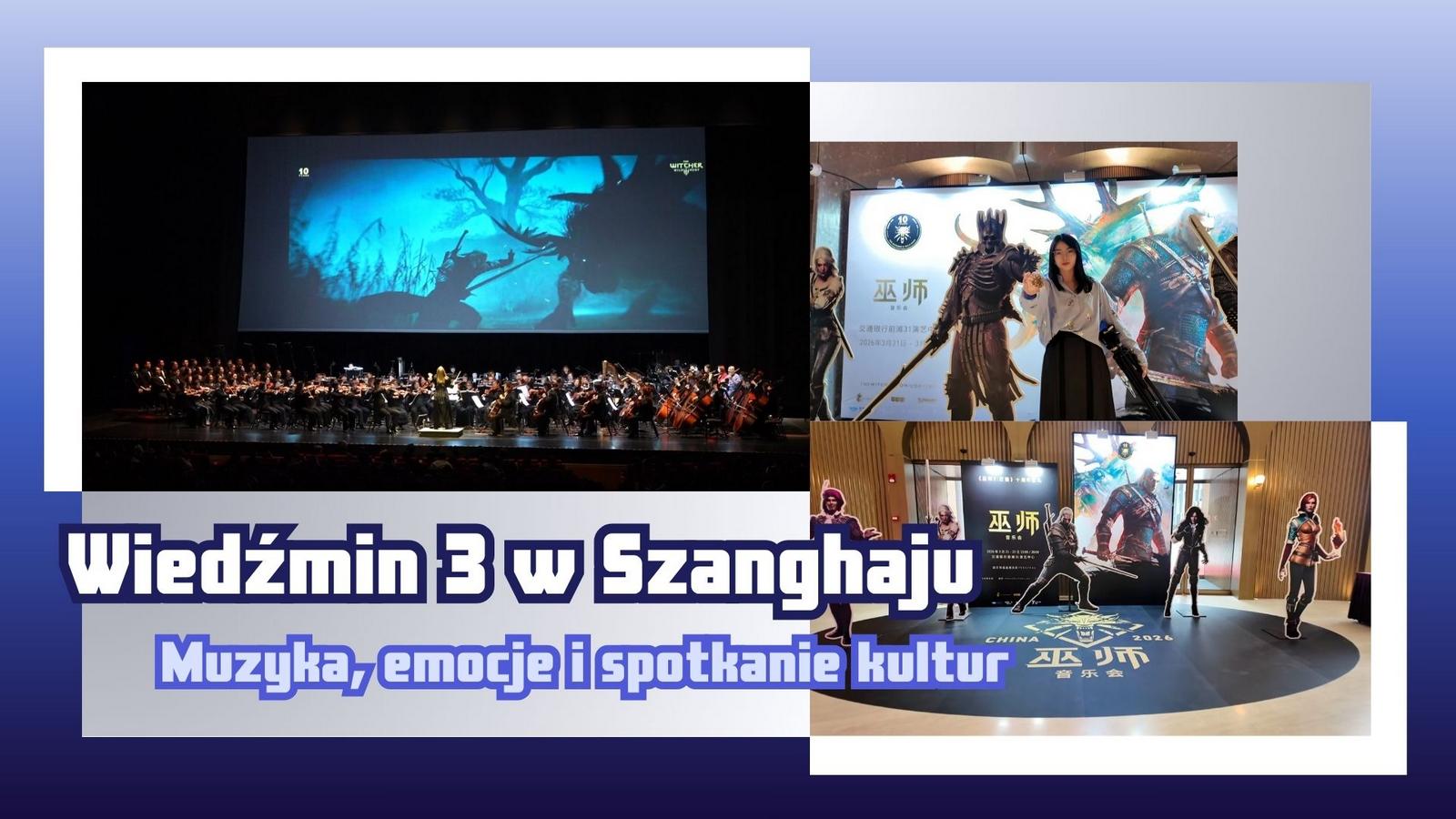 Wiedźmin 3 w Szanghaju. Muzyka, emocje i spotkanie kultur
